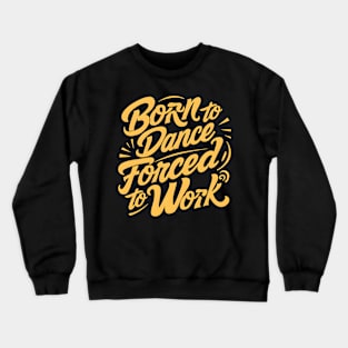 dance Crewneck Sweatshirt